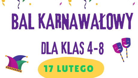 17 lutego - Bal Karnawałowy dla kl. 4-8